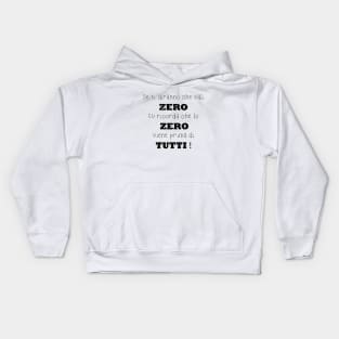 Se ti diranno che vali zero tu ricorda che lo zero viene prima di tutti Kids Hoodie